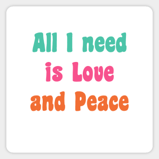 All I need is love and peace Sticker